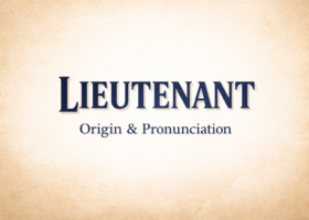 Lieutenant origin and pronunciation